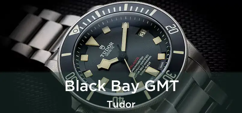  Black Bay GMT Tudor