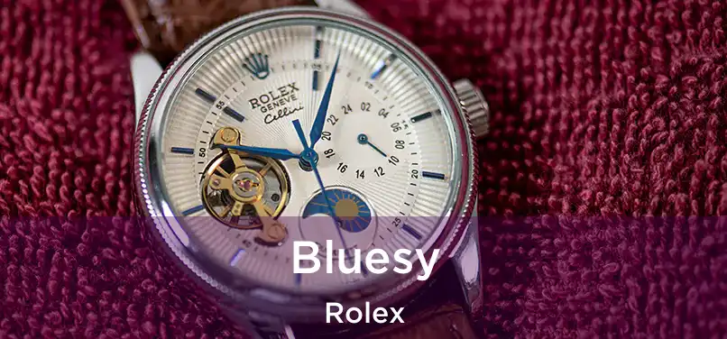  Bluesy Rolex