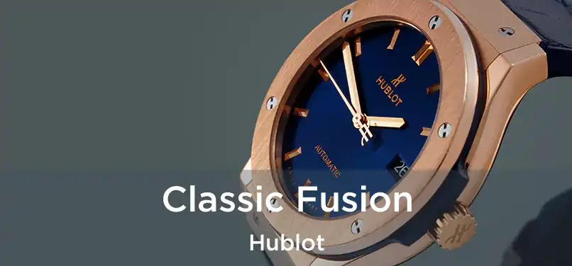  Classic Fusion Hublot