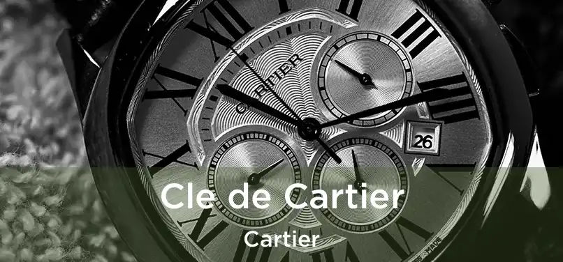  Cle de Cartier Cartier