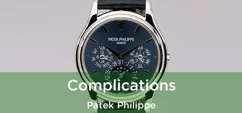  Complications Patek Philippe