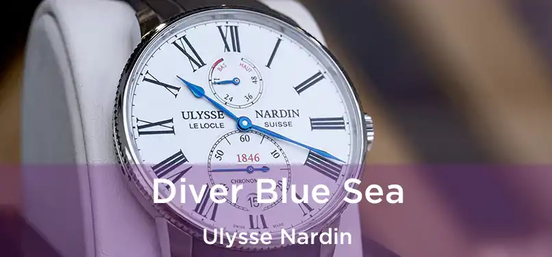  Diver Blue Sea Ulysse Nardin