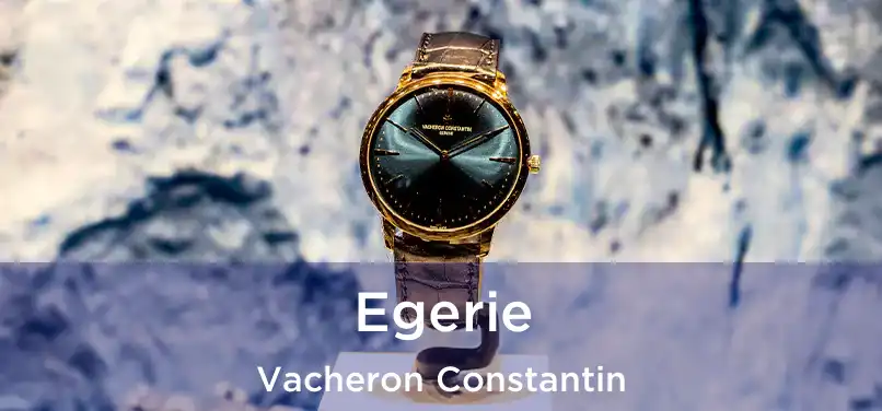  Egerie Vacheron Constantin