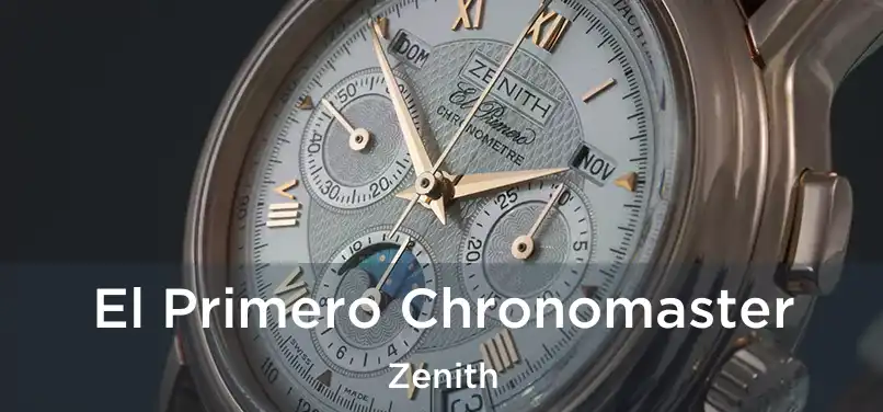  El Primero Chronomaster Zenith