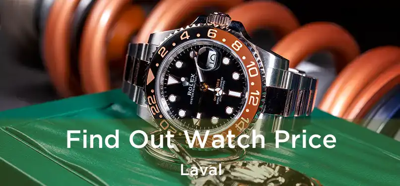  Find Out Watch Price Laval