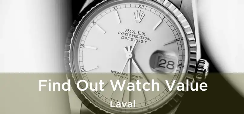  Find Out Watch Value Laval