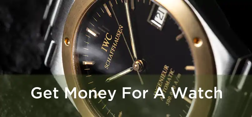  Get Money For A Watch 