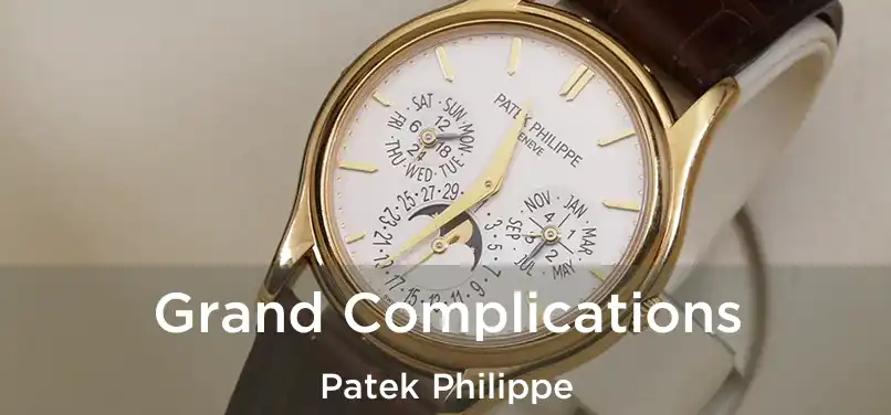  Grand Complications Patek Philippe