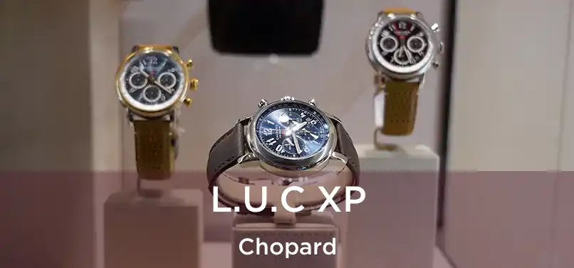  L.U.C XP Chopard