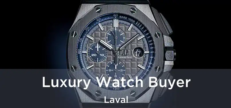  Luxury Watch Buyer Laval