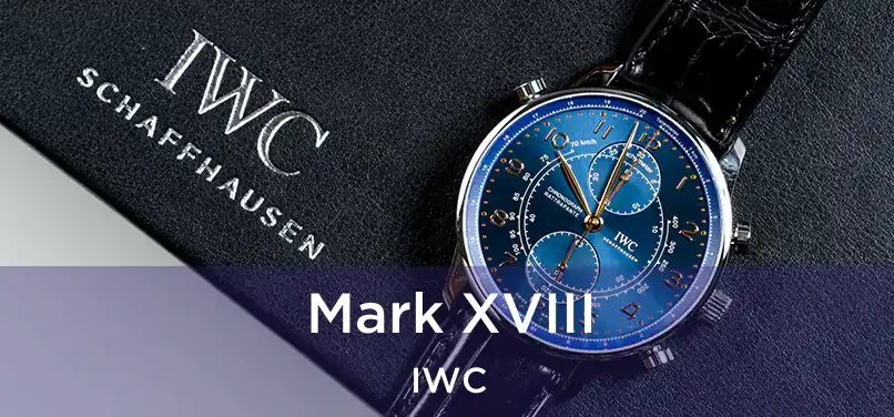  Mark XVIII IWC