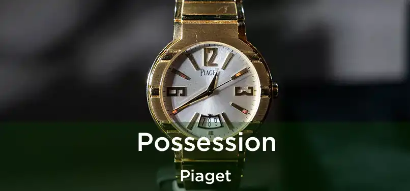  Possession Piaget