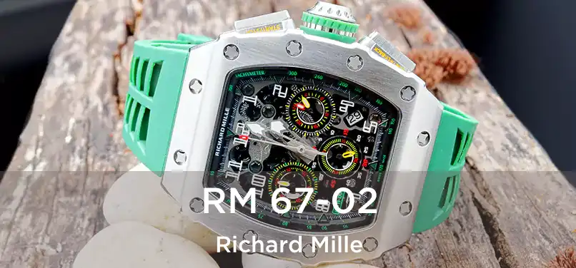  RM 67-02 Richard Mille