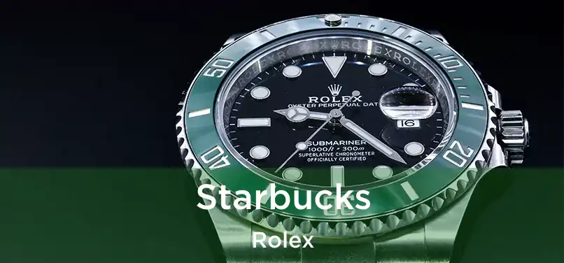  Starbucks Rolex