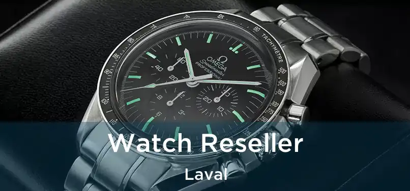  Watch Reseller Laval