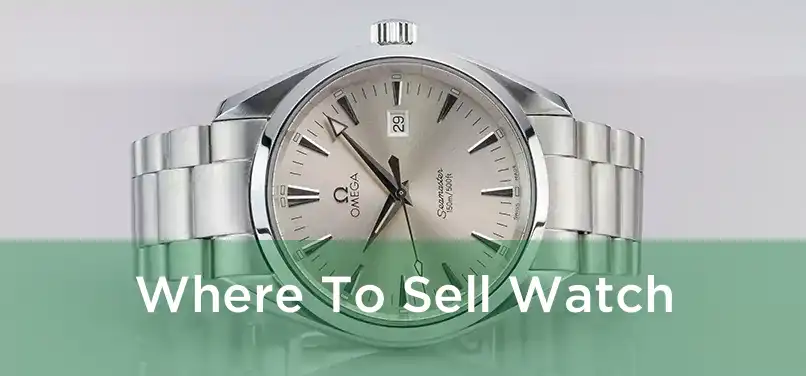  Where To Sell Watch 